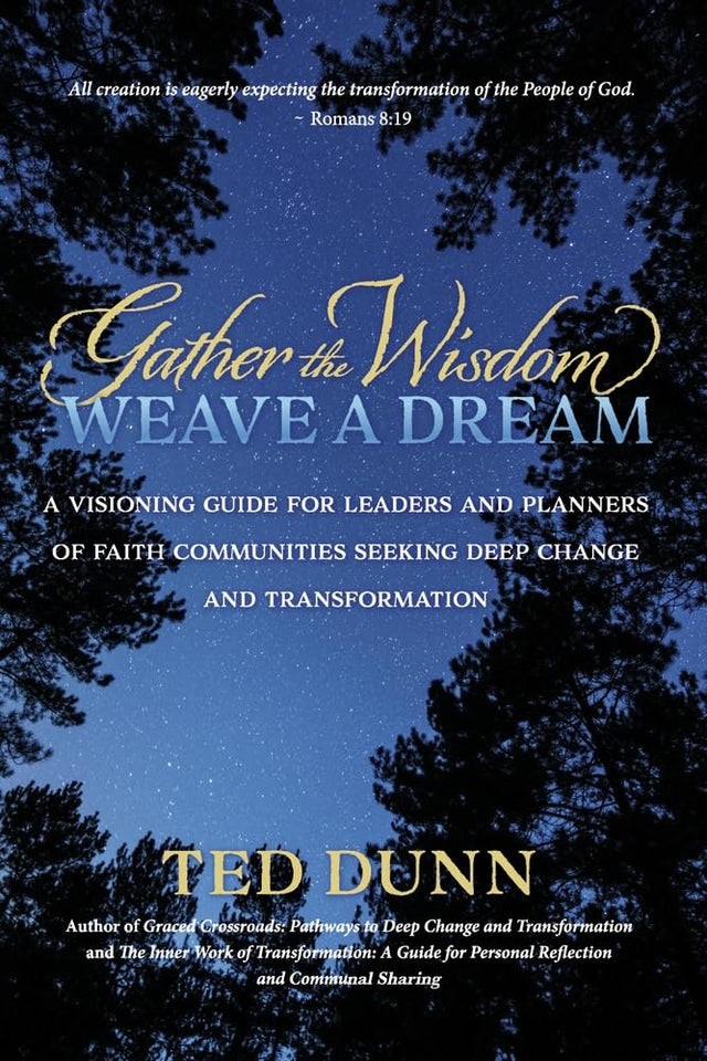 Gather the Wisdom, Weave a Dream