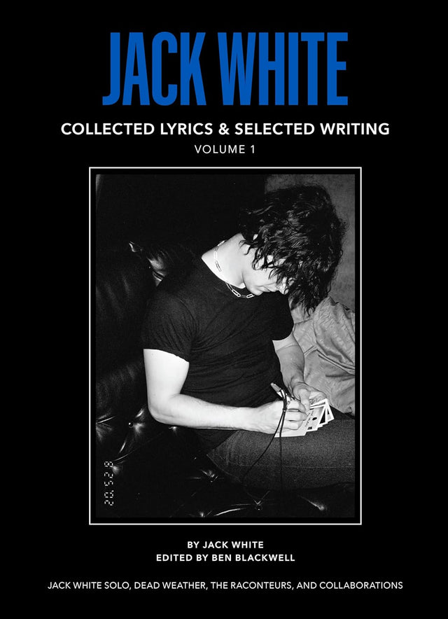 Jack White Complete Lyrics and Selected Writing
