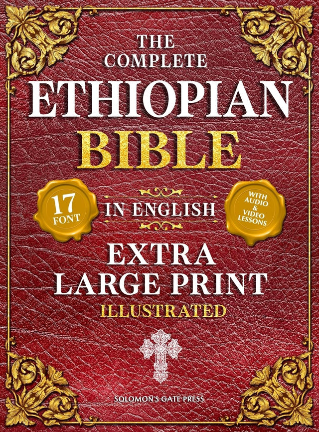 The Complete Ethiopian Bible in English (Extra-Large Print 17-Point Font, Illustrated) Includes Missing Apocrypha, Book of Enoch, Ezras, Jubilees, Meqabyan, Book of Wisdom, & Other Orthodox Lost Books