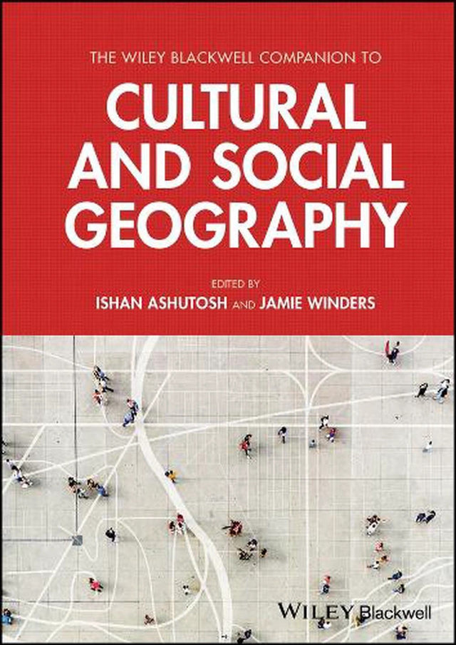The Wiley Blackwell Companion to Cultural and Social Geography