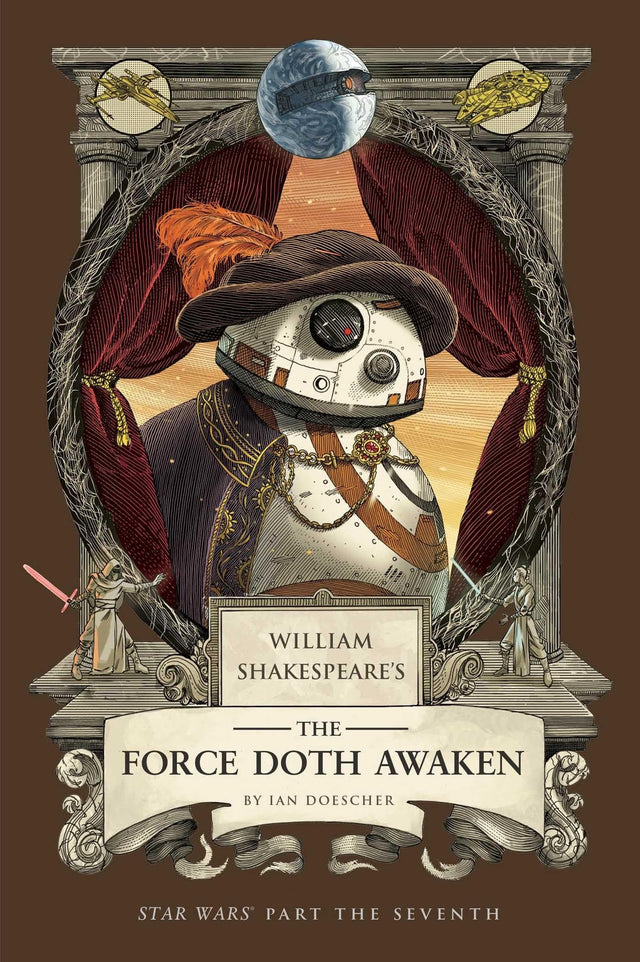 William Shakespeare's The Force Doth Awaken: Star Wars Part the Seventh