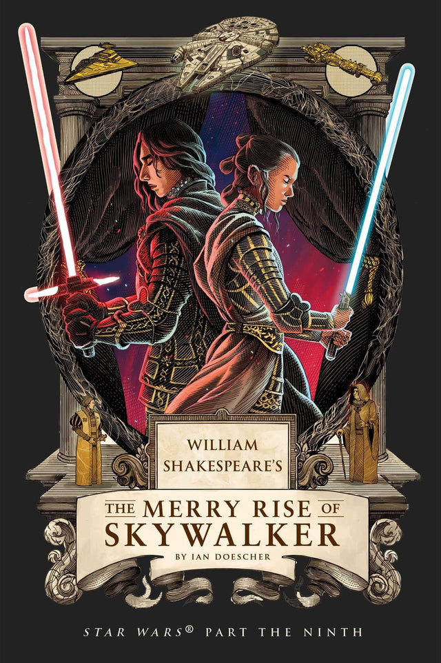 William Shakespeare's The Merry Rise of Skywalker: Star Wars Part the Ninth