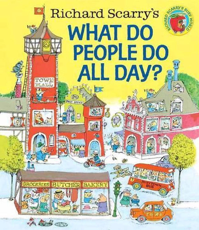 Richard Scarry's What Do People Do All Day?