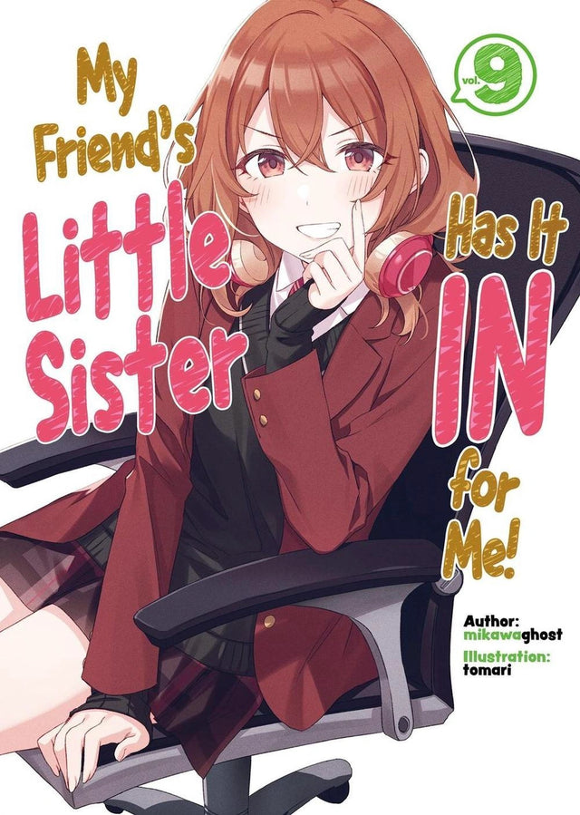My Friend's Little Sister Has It In For Me! Volume 9 (Light Novel)