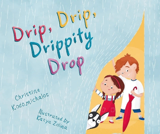 Drip, Drip, Drippity Drop
