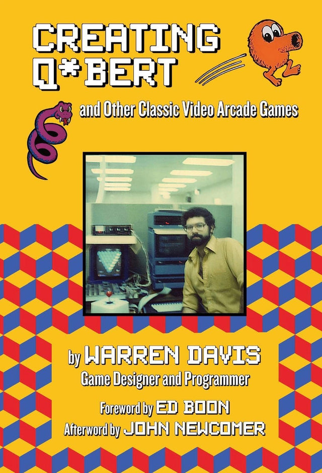 Creating Q*Bert: and Other Classic Video Arcade Games