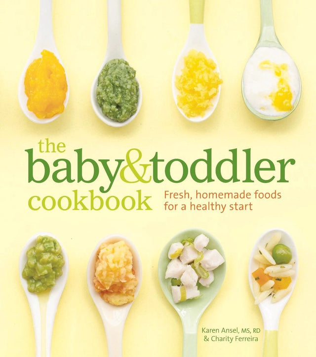 The Baby and Toddler Cookbook