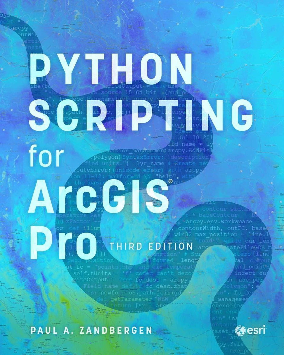 Python Scripting for ArcGIS Pro by Paul A. Zandbergen – Book Hero