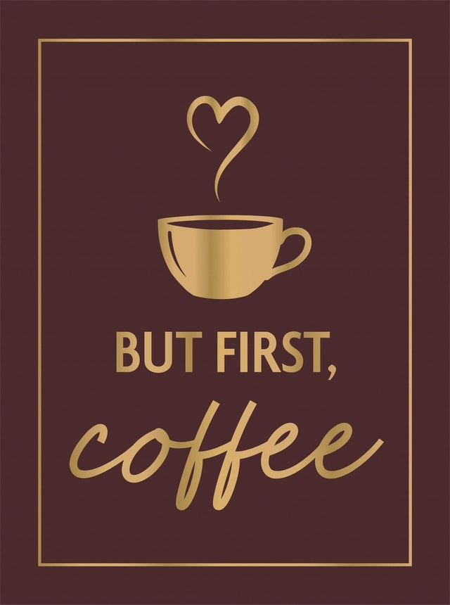 But First, Coffee