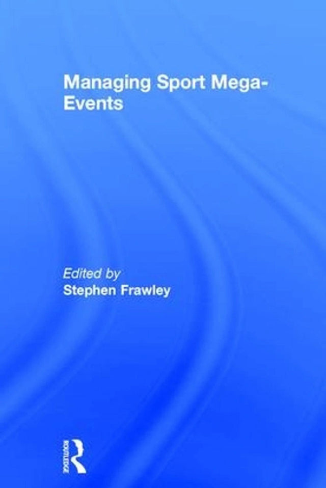 Managing Sport Mega-Events