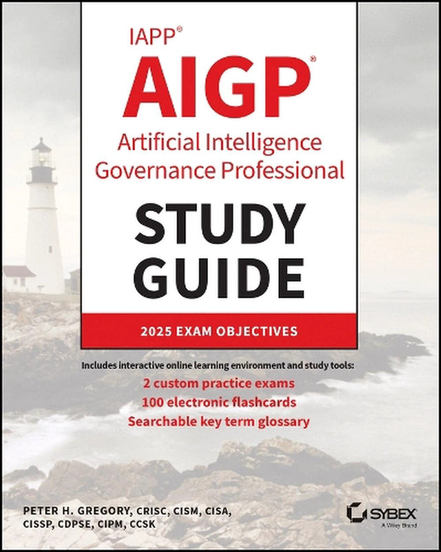 IAPP AIGP Artificial Intelligence Governance Professional Study Guide