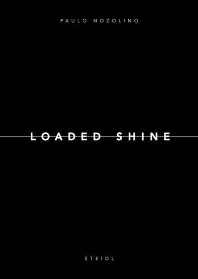 Paulo Nozolino: Loaded Shine