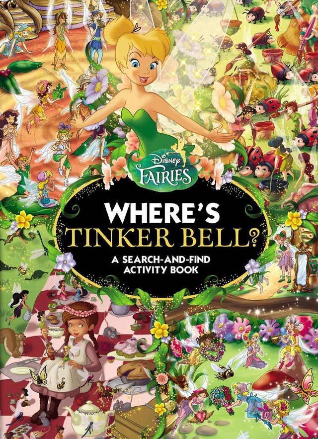 Where’s Tinker Bell? A Search-and-Find Activity Book (Disney Fairies)