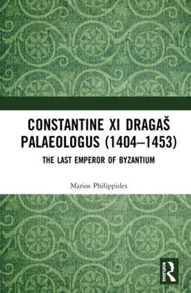 Constantine XI Dragaš Palaeologus (1404–1453)