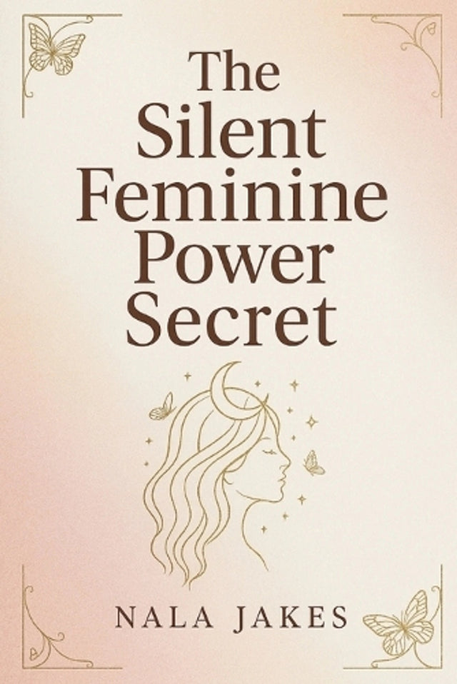 The Silent Feminine Power Secret