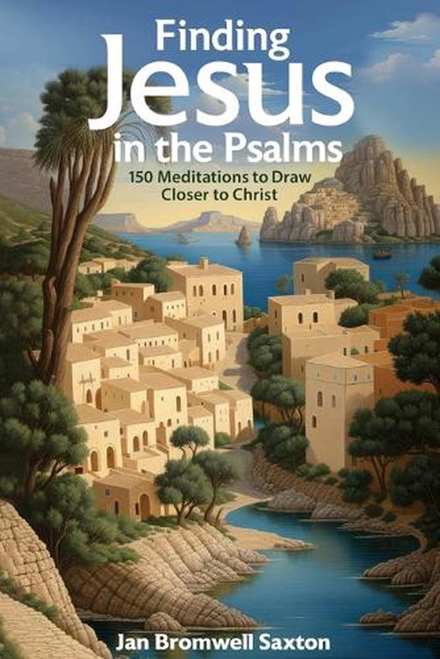Finding Jesus in the Psalms