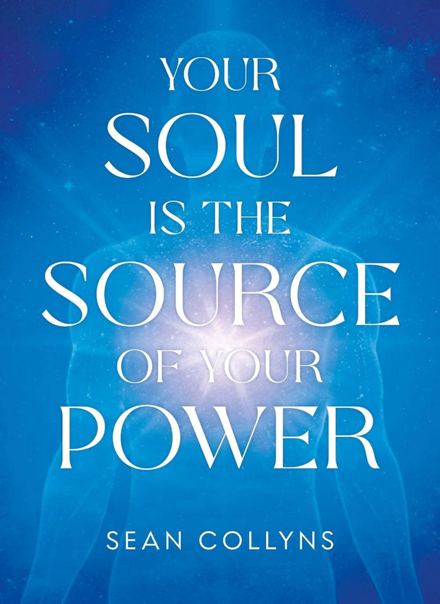 Your Soul Is The Source of Your Power
