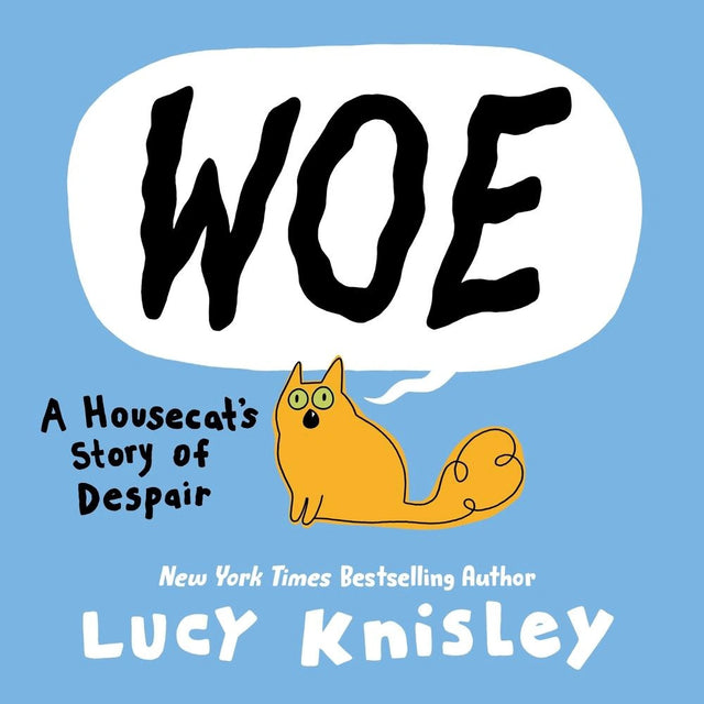 Woe: A Housecat's Story of Despair (A Graphic Novel)