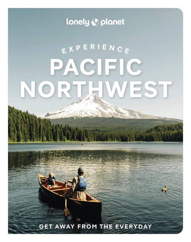 Lonely Planet Experience Pacific Northwest