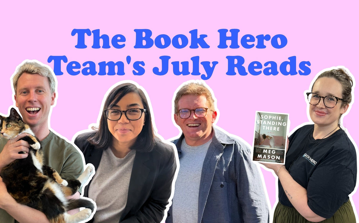 The Book Hero Team's July Reads