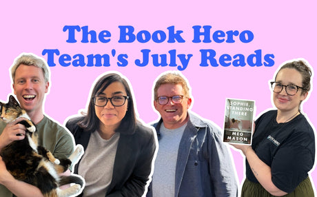 The Book Hero Team's July Reads