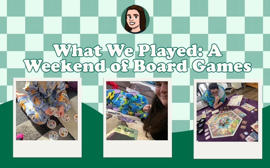 What We Played: A Weekend Full of Board Games