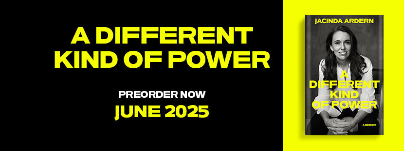 Jacinda Ardern has published a memoir! Pre-order A Different Kind of Power