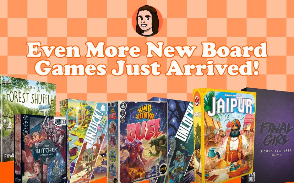 New Board Games Have Just Arrived!