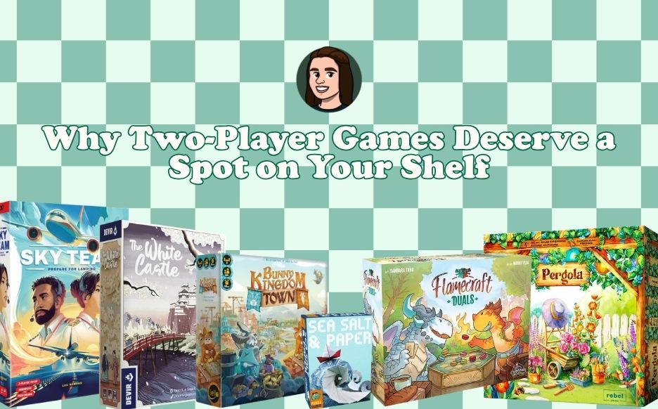 Why Two-Player Games Deserve a Spot on Your Shelf Blog image
