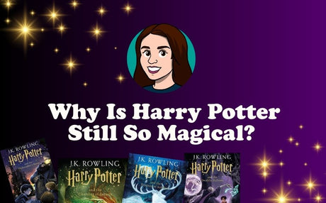Why Is Harry Potter Still So Magical?