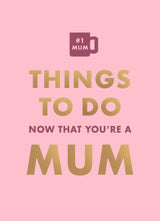 Things To Do Now That You're A Mum