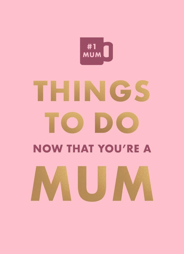 Things To Do Now That You're A Mum