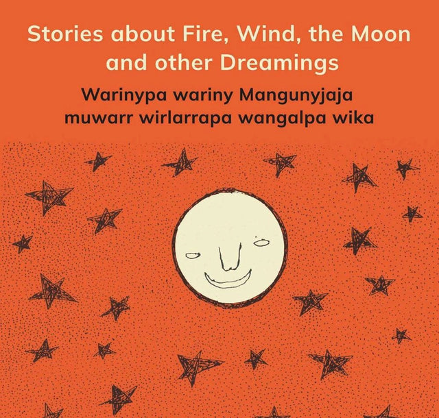 Stories about Fire, Wind, the Moon and other Dreamings