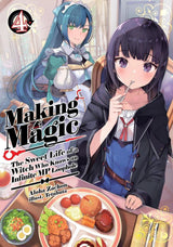 Making Magic: The Sweet Life of a Witch Who Knows an Infinite MP Loophole: Volume 4 (Light Novel)