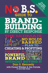 No B.S. Guide to Brand-Building by Direct Response