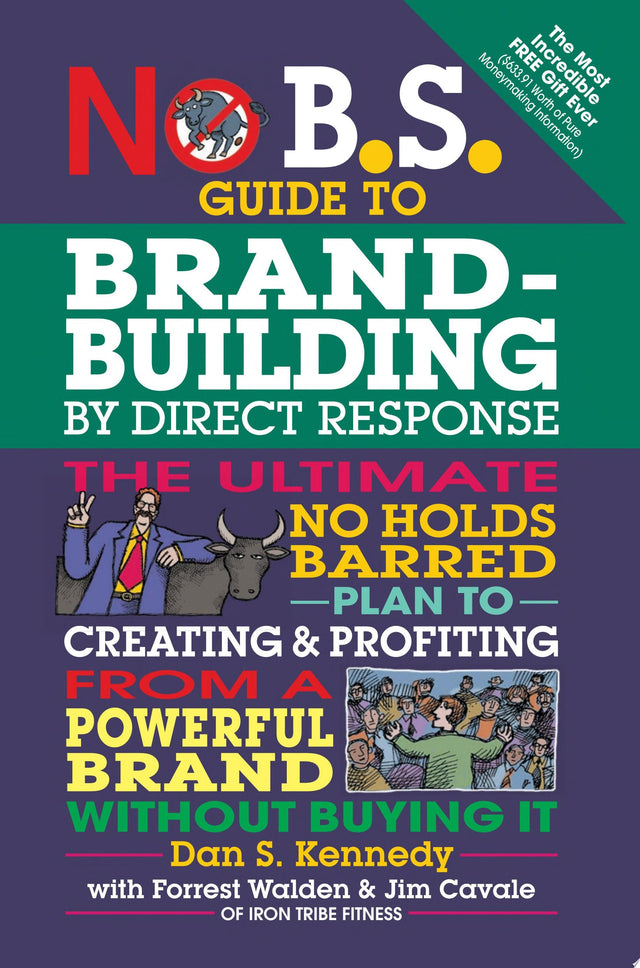 No B.S. Guide to Brand-Building by Direct Response