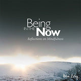 Being In The Now - Reflections On Mindfullness