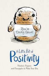 A Little Bit of Positivity: Potatoes, Peppers and Pineapples to Make Your Day