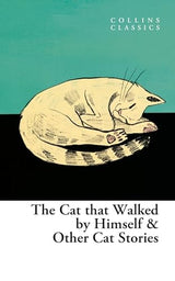 The Cat that Walked by Himself and Other Cat Stories