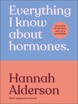 Everything I Know About Hormones