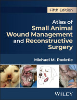 Atlas of Small Animal Wound Management and Reconstructive Surgery