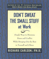 Don't Sweat The Small Stuff At Work