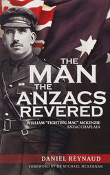 The Man the Anzacs Revered