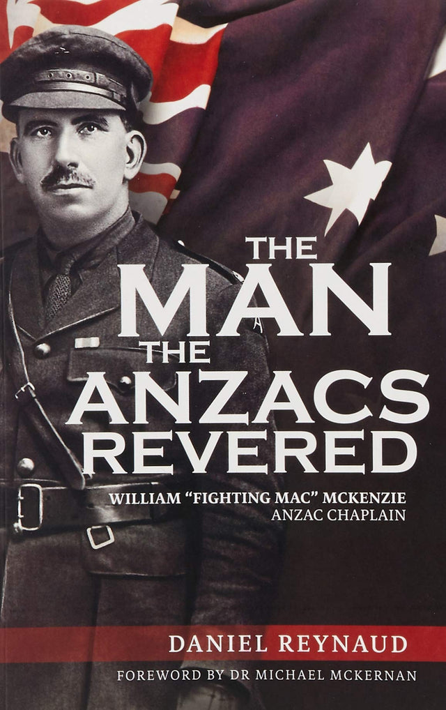 The Man the Anzacs Revered