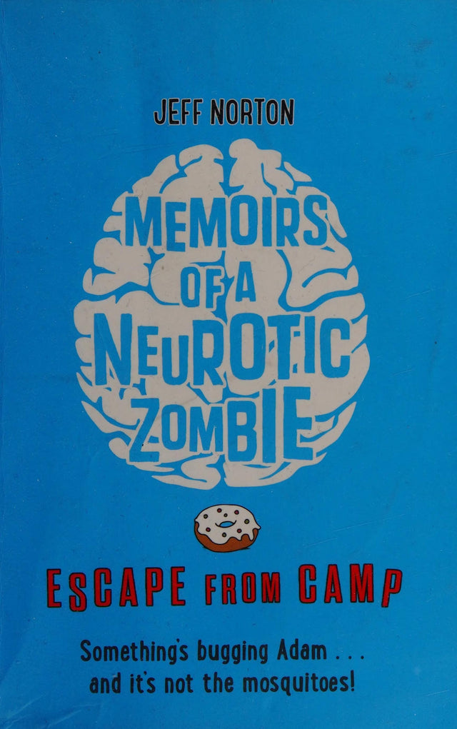 Memoirs of a Neurotic Zombie: Escape from Camp