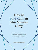 How to Find Calm in Five Minutes a Day