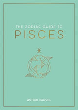 The Zodiac Guide to Pisces