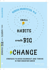 Small Habits Create Big Change
