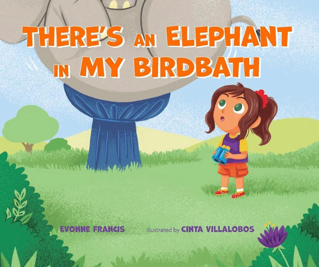 There's an Elephant in My Birdbath