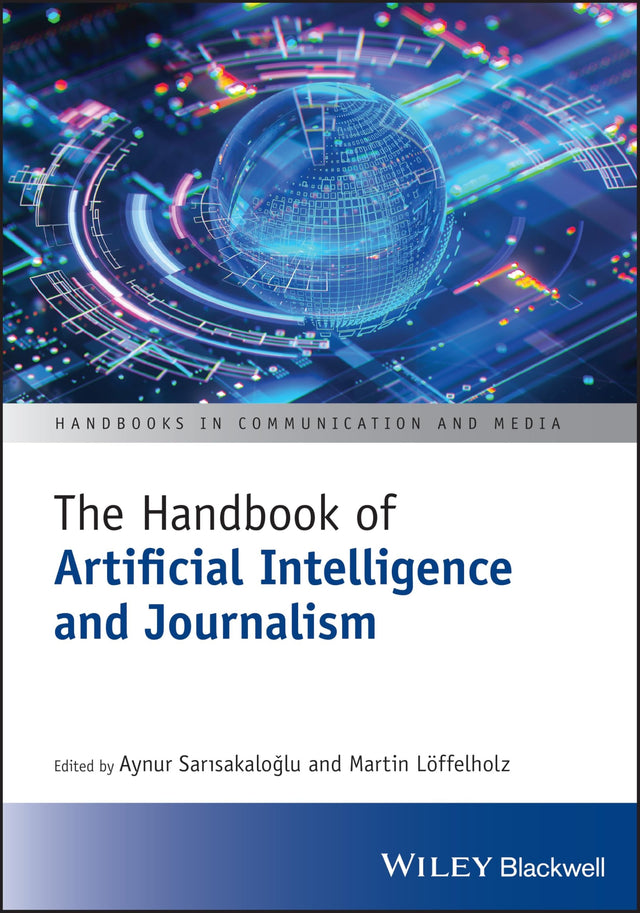 The Handbook of Artificial Intelligence and Journalism